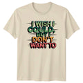 I Wish I Could But T-Shirt Introvert Humor Sarcasm Birthday Gift For Him And Her