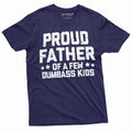 Proud Father Of A Few Dumbass Kids Shirt Father's Day Gift Tee Funny Dad Shirt