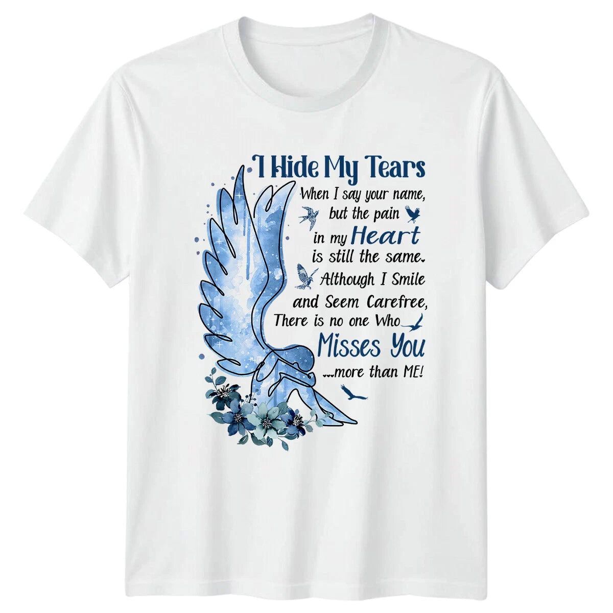 I Hide My Tears T-Shirt, Memorial Loss Remembrance Grief Angel Wings