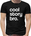 Cool Story Bro! Mens T-Shirt - Humour - Sarcasm - Joke - Funny
