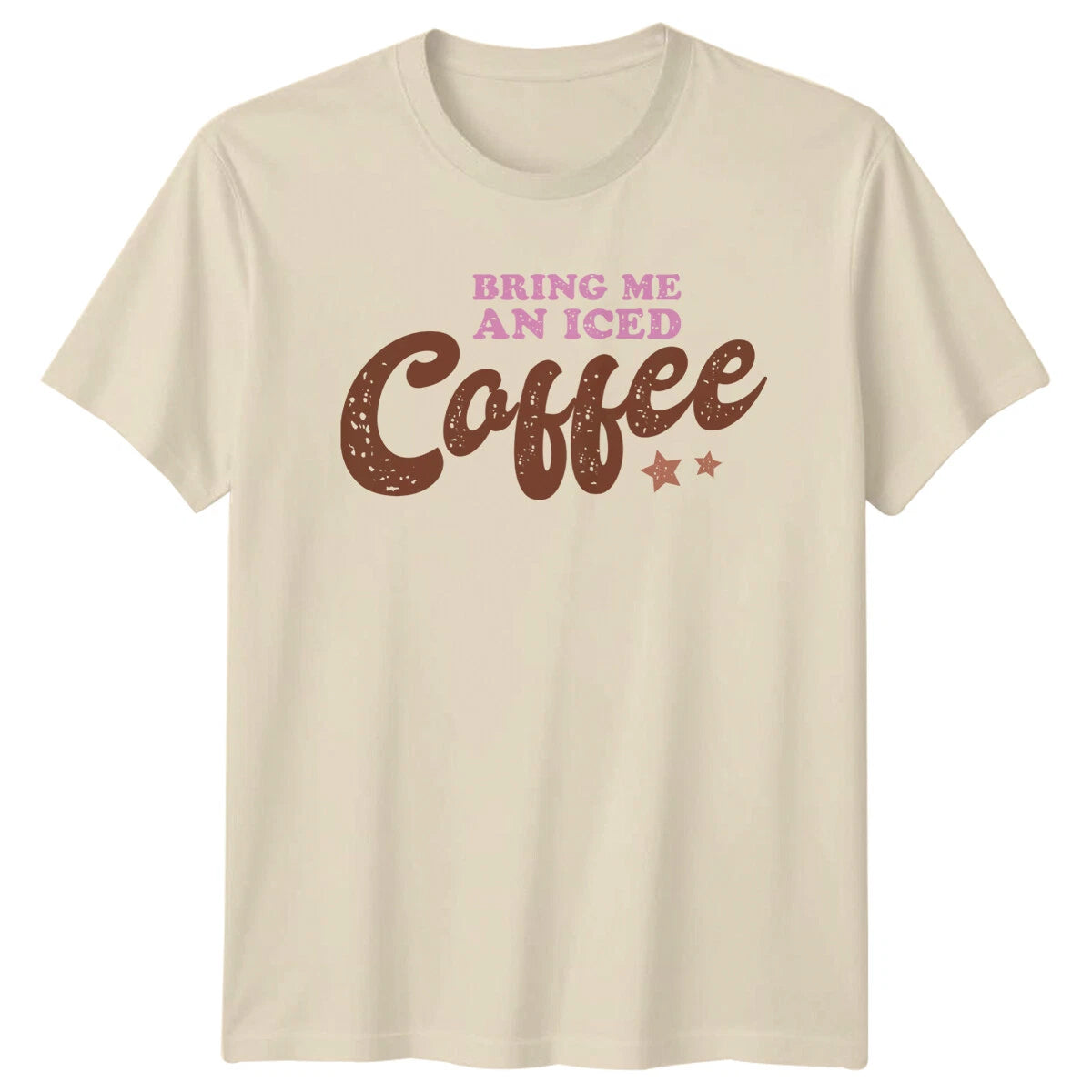 Bring Me An Iced Coffee Text Graphic T-Shirt Coffee Lover Tee