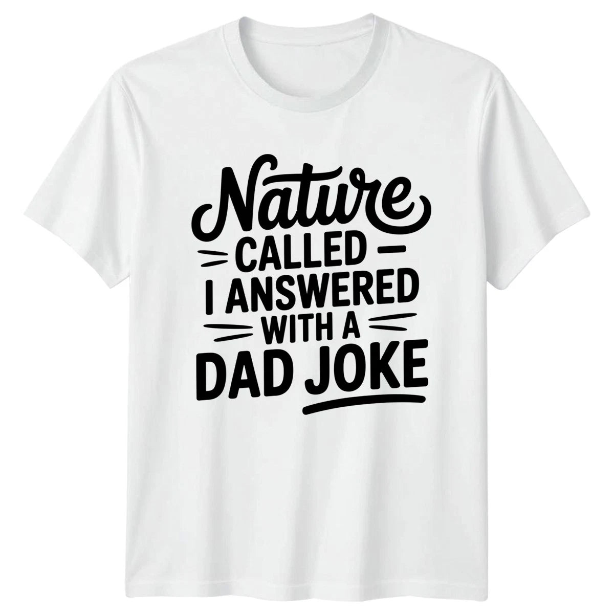 Nature Called I Answered With Mens T-Shirt Dad Joke Camping Fathers Day Gift