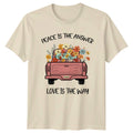 Peace Is The Answer Love Is T-Shirt Wildflower Truck Boho Peace Birthday