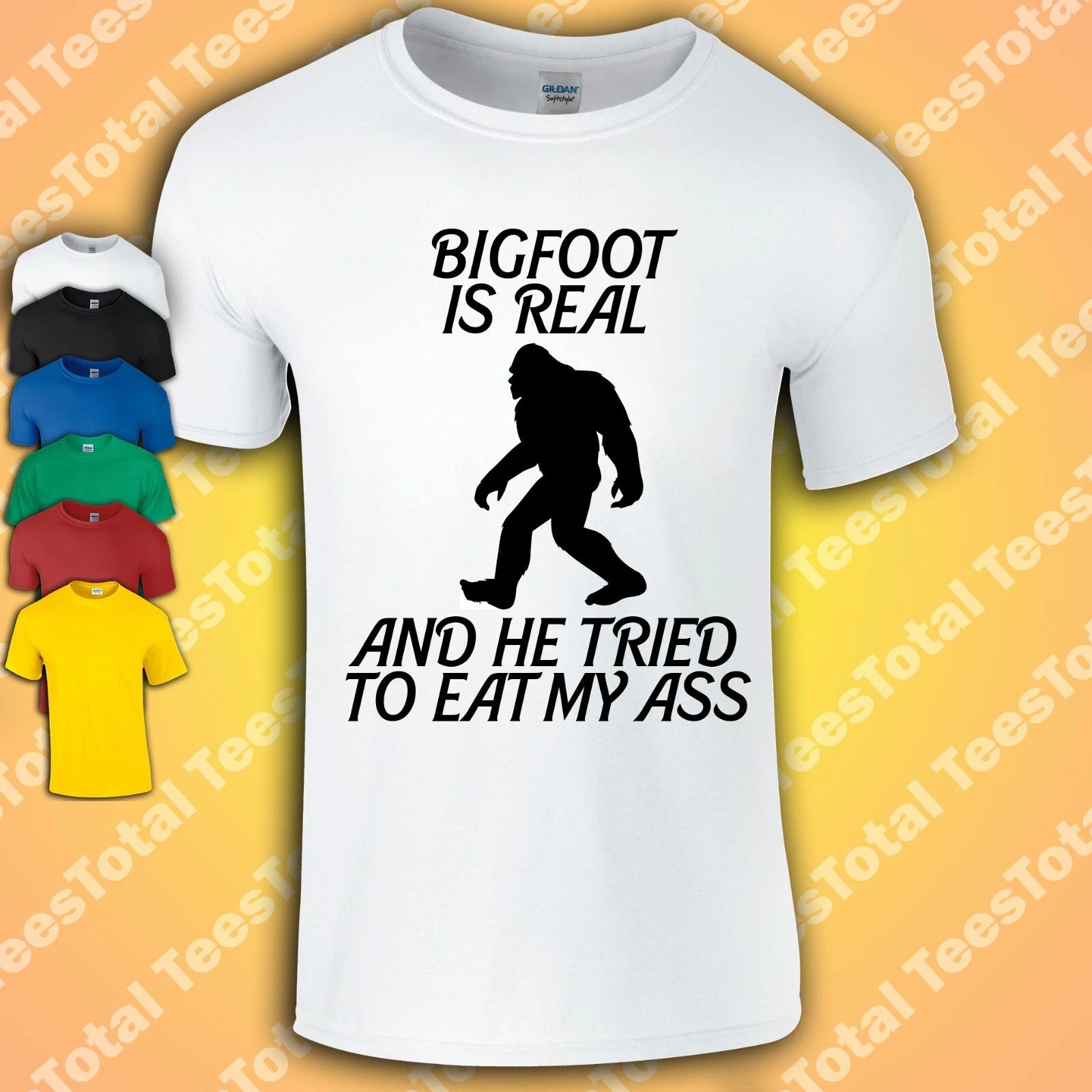 Bigfoot Is Real And He Tried To Eat My Ass T Shirt |  | Joke | Funny Adult Rude