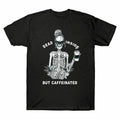 Cotton Funny T Dead Gift But Skeleton Caffeinated Shirt Tee Inside Flower Men's