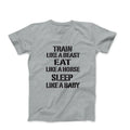 Train like a beast Eat like a horse Sleep like a baby mens workout tee shirt