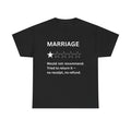 Funny Marriage Review Unisex Tee, T-Shirt, Relationship Humor, Sarcastic Gift,