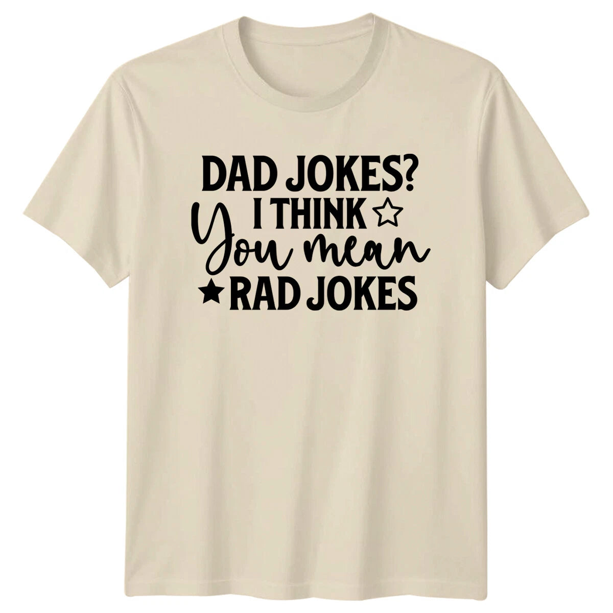 Dad Jokes? I Think You Mean Rad Jokes T-Shirt Fathers Day Gift