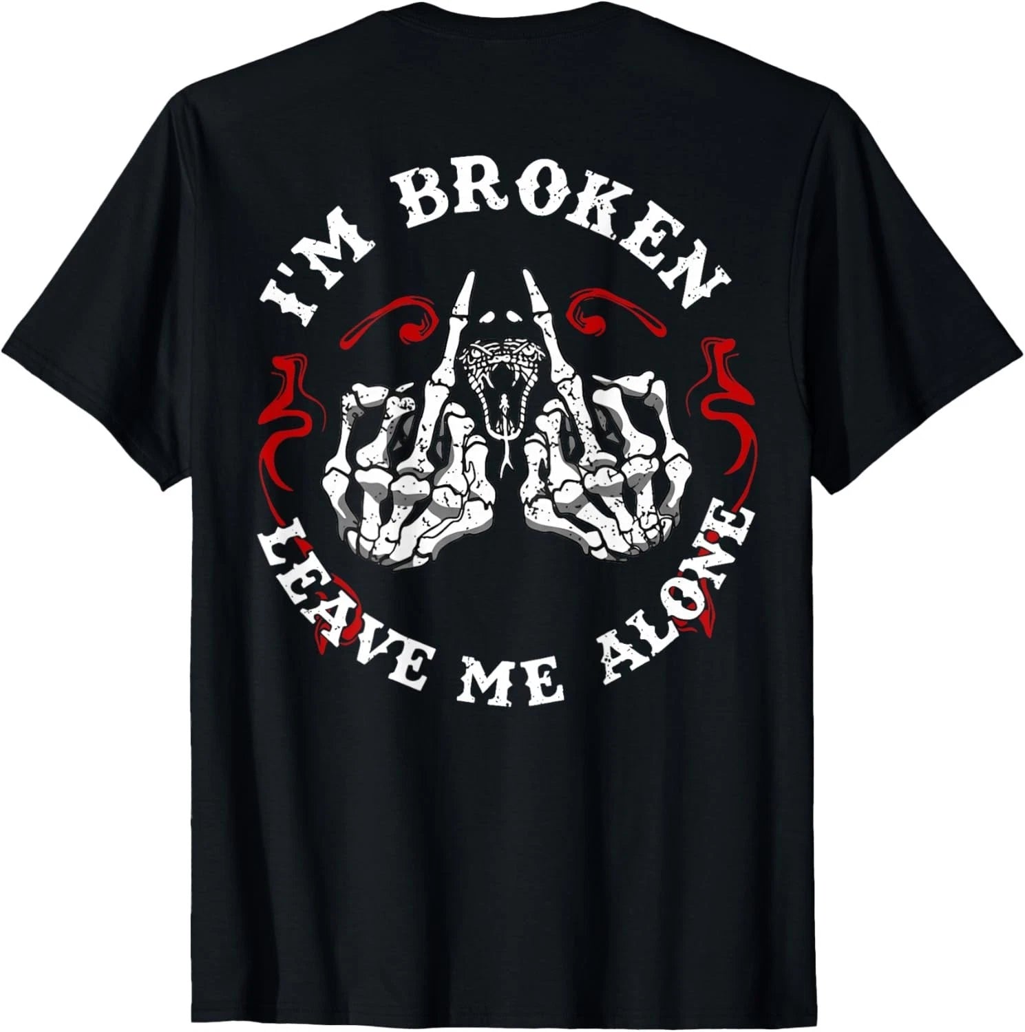 I'm Broken Leave Me Alone (on Back) T-Shirt unisex T-Shirt