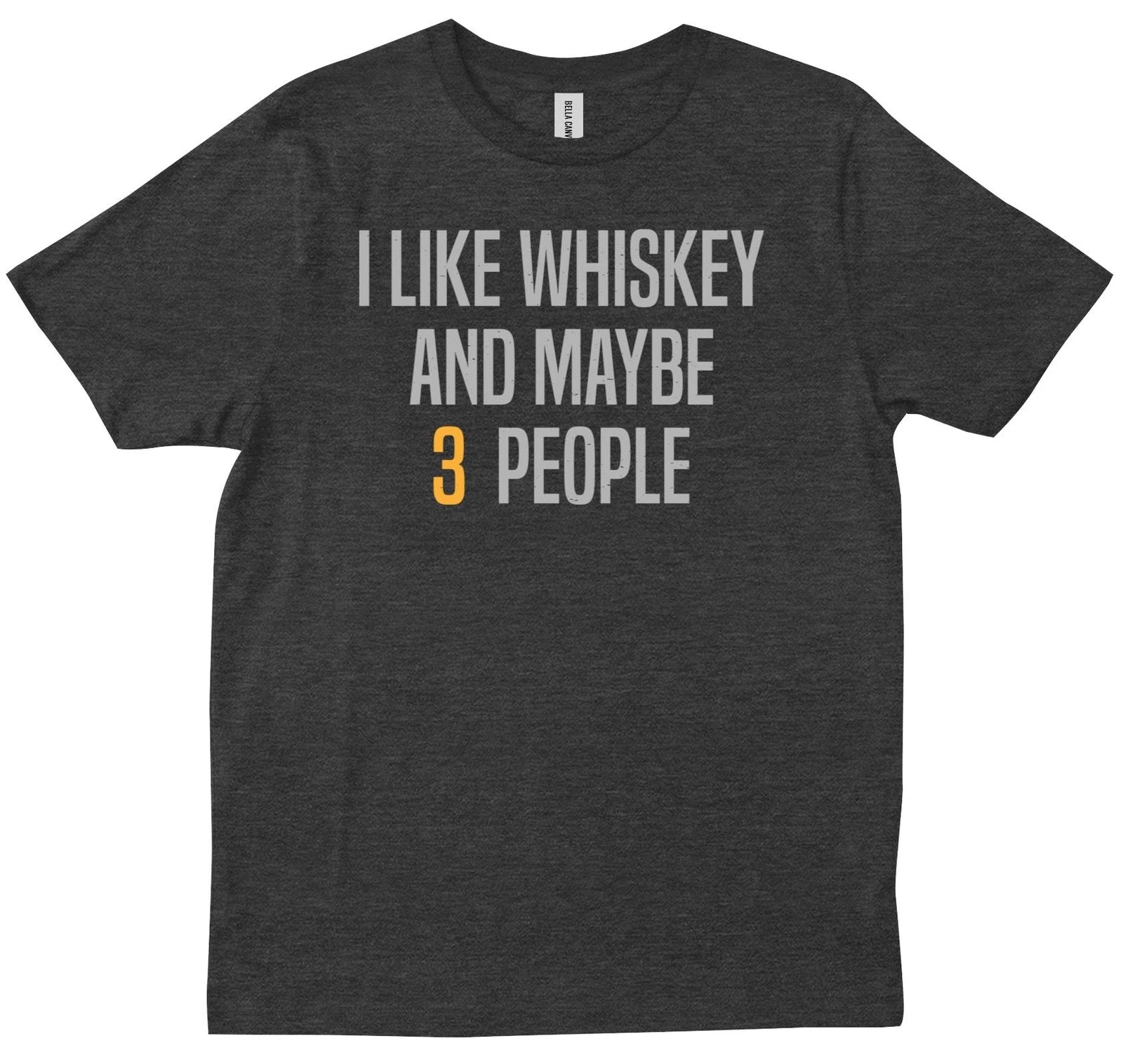 I Like Whiskey And Maybe 3 People drink tequila T-shirt