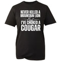 Funny Cougar Unisex T Shirt Humorous Choked Mountain Lion Slogan Black Tee Top