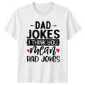 Dad Jokes I Think You Mens T-Shirt Dad Jokes Fatherhood Fathers Day Gift For Him