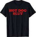 Hot Dog Slut Funny Food Lover Quote T-Shirt