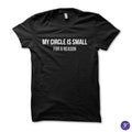 My circle is small for a reason tshirt - inspirational, motivation