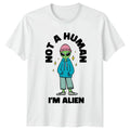 Not A Human Im Alien T-Shirt Urban Alien Sci-Fi Birthday Gift For Him And Her