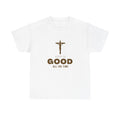 Unisex Heavy Cotton Tee - God is Good