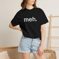 meh. T-Shirt | Minimalist Text Graphic Tee | Unisex Casual Shirt