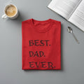 Best. Dad. Ever. T-Shirt | Fathers Day Typography Tee