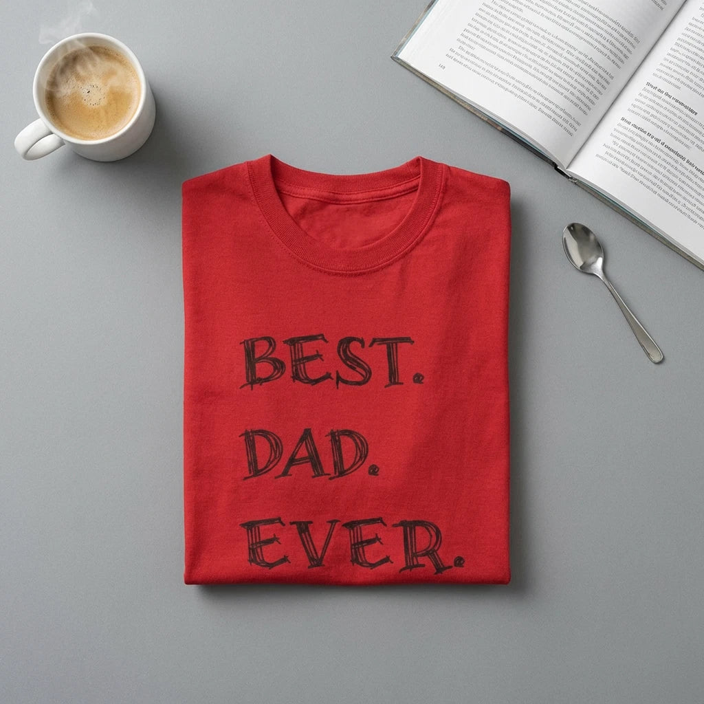 Best. Dad. Ever. T-Shirt | Fathers Day Typography Tee