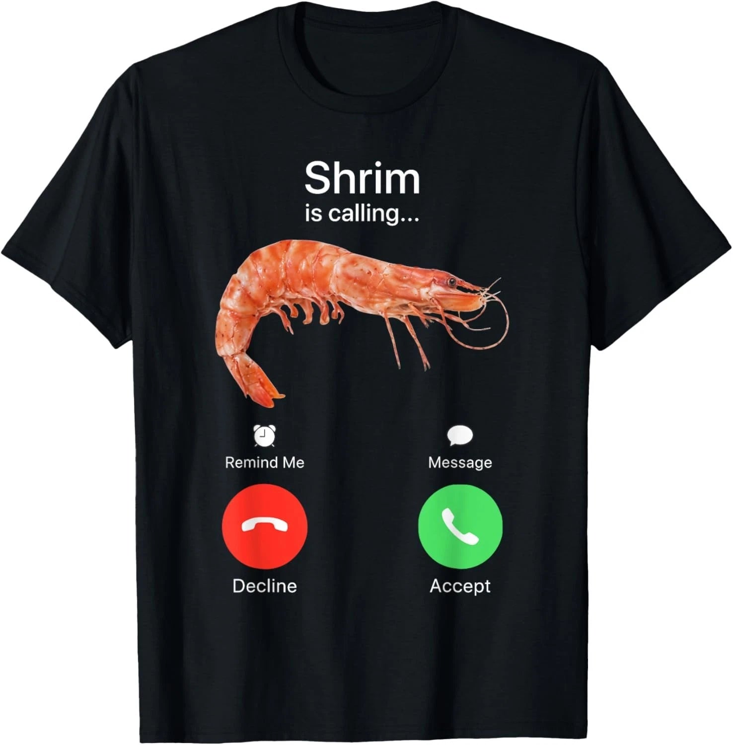Shrim Calling T-Shirt unisex T-Shirt