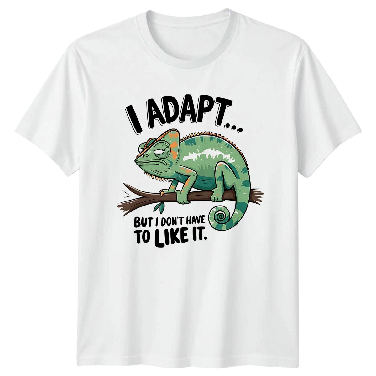 I Adapt But I Dont Have T-Shirt Grumpy Chameleon Animal Humor
