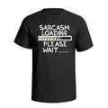 Sarcasm Loading Mens   T-Shirt Funny Slogan Joke Premium Quality Gift