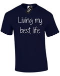 LIVING MY BEST LIFE MENS T SHIRT CUTE SUMMER FASHION SLOGAN CUTE DESIGN MEME