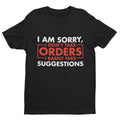 Funny Sarcastic T Shirt I Am Sorry I Don't Take Orders I Barely Take Suggestions
