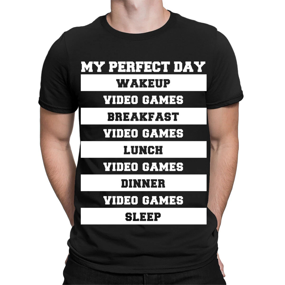 My Perfect Day Video Games Gamers Routine Funny Sarcastic Mens T-Shirts #TA-89