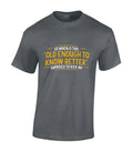 SO WHEN IS THE OLD ENOUGH TO KNOW BETTER MENS T SHIRT FUNNY DESIGN GIFT IDEA TOP