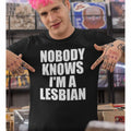 Nobody Knows I'm A Lesbian T-Shirt Short Sleeve Pure Cotton Feminist Unisex Tee