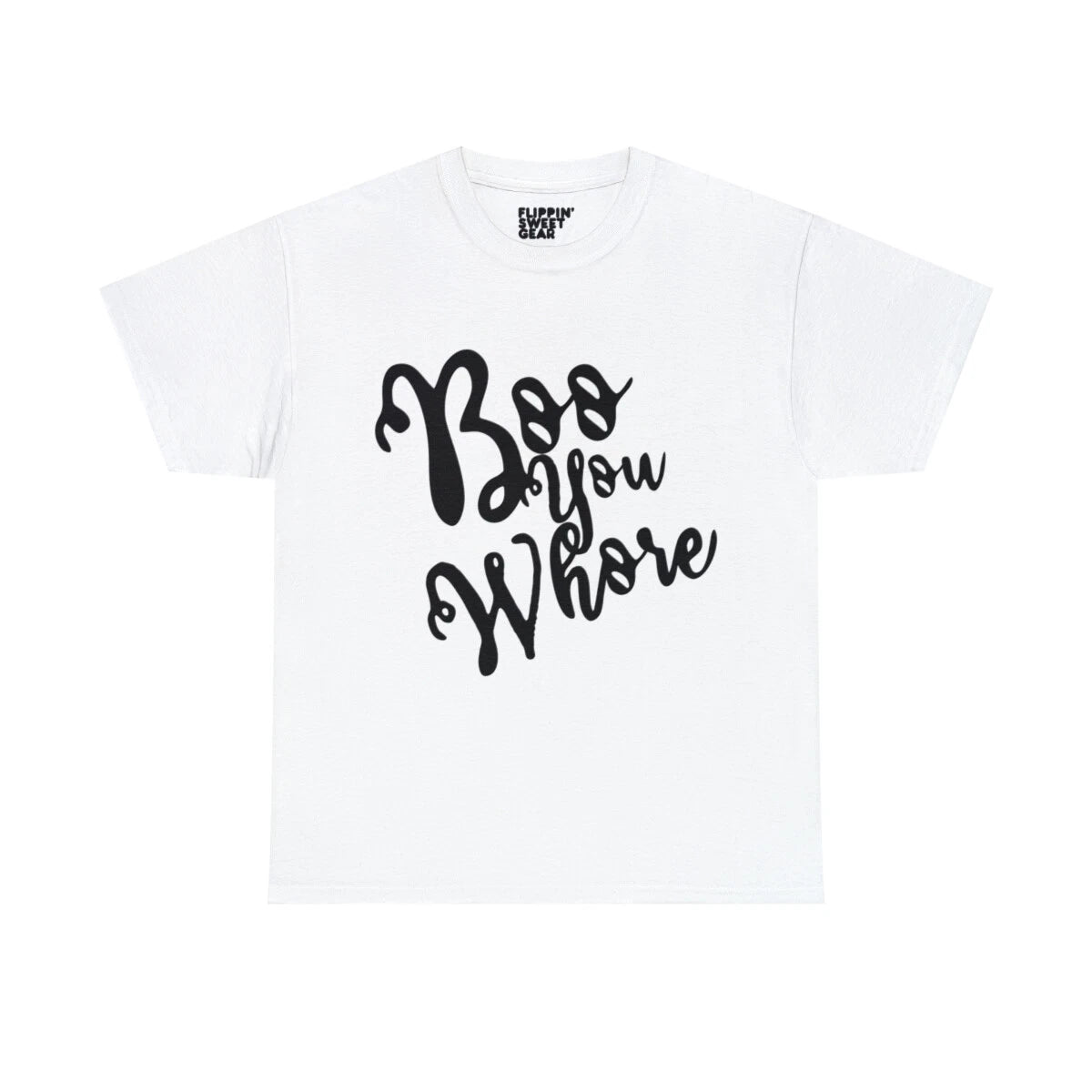 Boo You Whore Graphic Tee Shirt