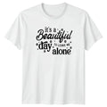 Its A Beautiful Day To Womens T-Shirt Introvert Humor Birthday Gift For Her