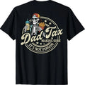 ON Back Dad Tax Making Sure It's Not Poison Skeleton Dad Tax T-Shirt