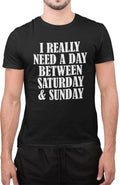Funny I Really Need A Day Between Saturday and Sunday Lazy Person T Shirt
