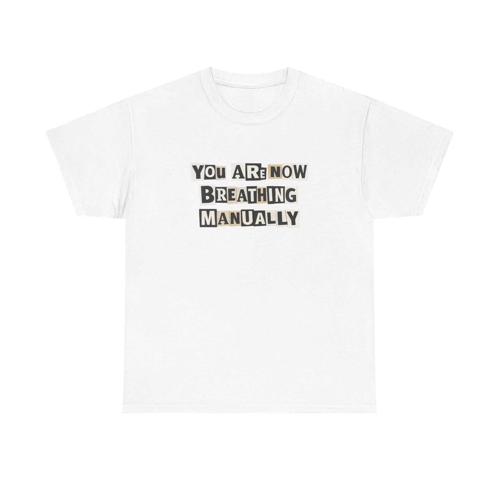 You Are Now Breathing Manually T-Shirt | Typography Humor Tee