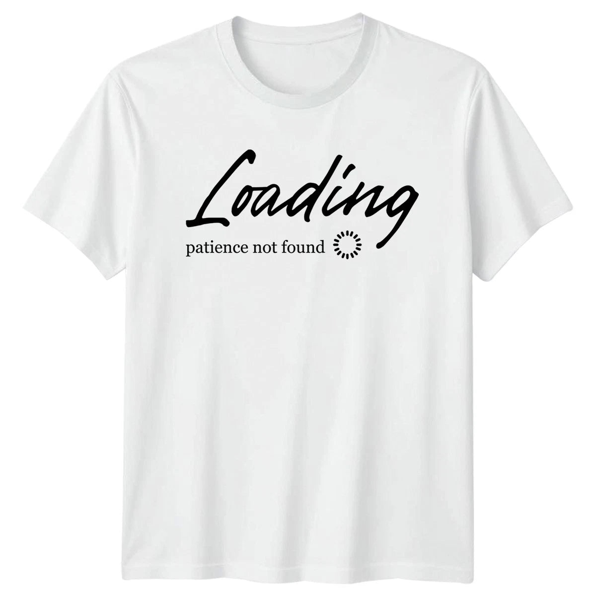 Loading Patience Not Found T-Shirt Sarcastic Quotes Sarcasm Birthday Gift