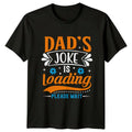 Dads Joke Is Loading Please Mens T-Shirt Dad Jokes Fatherhood Fathers Day Gift