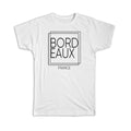 Gift T-Shirt : BORDEAUX France Square Modern Minimalist Font