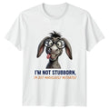 Im Not Stubborn Im Just T-Shirt Donkey Humor Animal Lovers Gift For Him And Her