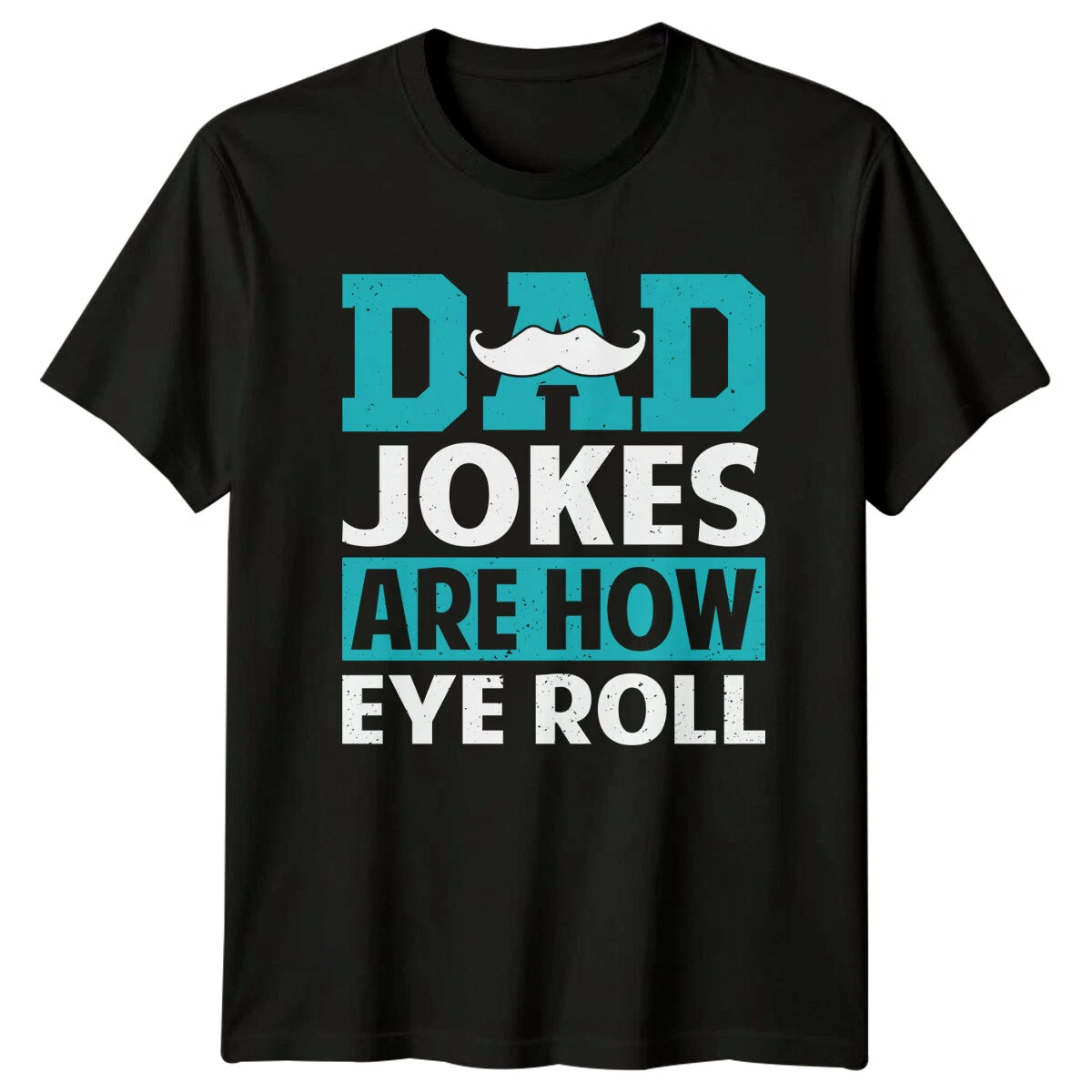 Dad Jokes Are How Eye Roll T-Shirt, Father's Day Gift T-Shirt