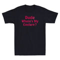 Dude Where's My Couture Sarcastic Quote Funny Saying Men's Short Sleeve T-Shirt