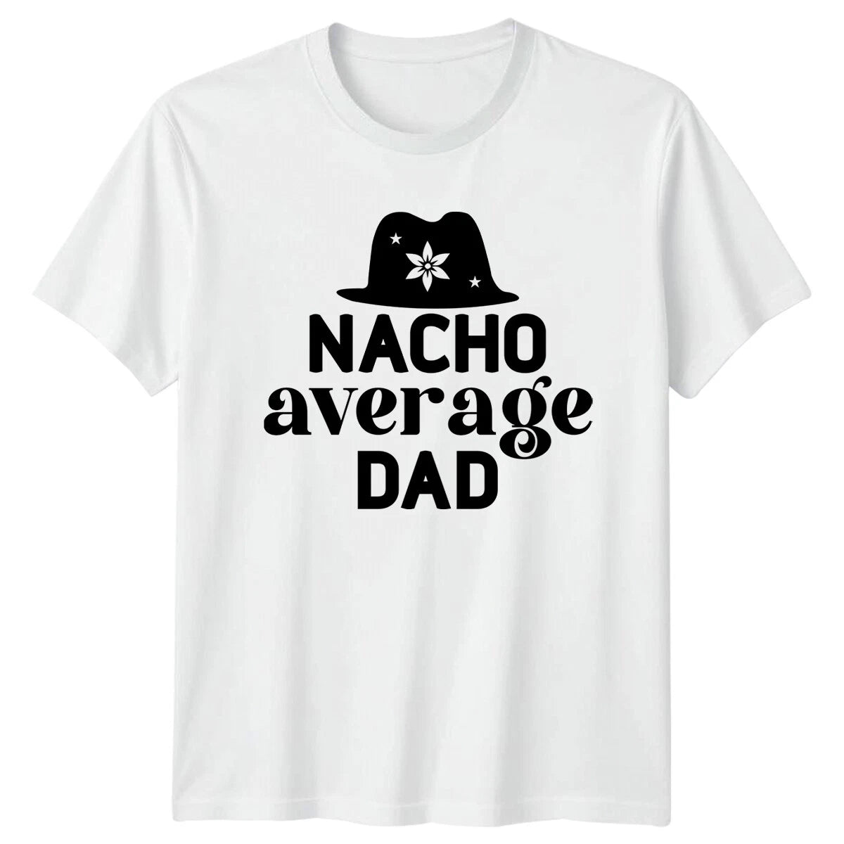 Nacho Average Dad Fathers Day Mens T-Shirt Funny Dad Joke Tee