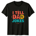 I Tell Dad Jokes Mens T-Shirt Dad Jokes Fatherhood Fathers Day Gift For Him