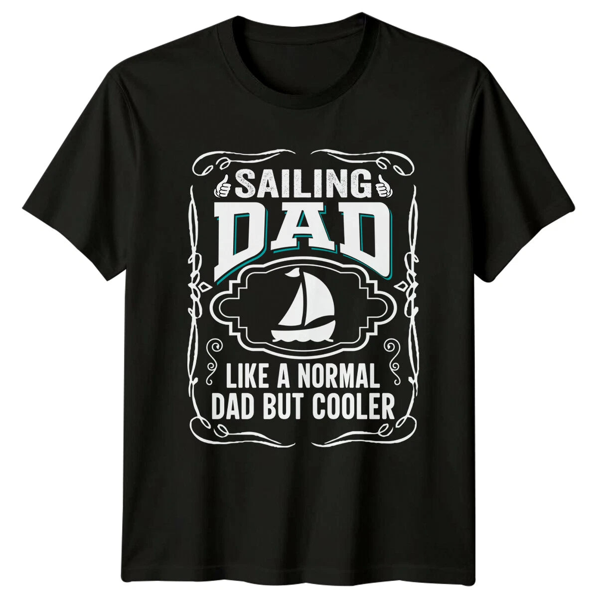 Sailing Dad Like A Normal Dad But Cooler T-Shirt Fathers Day