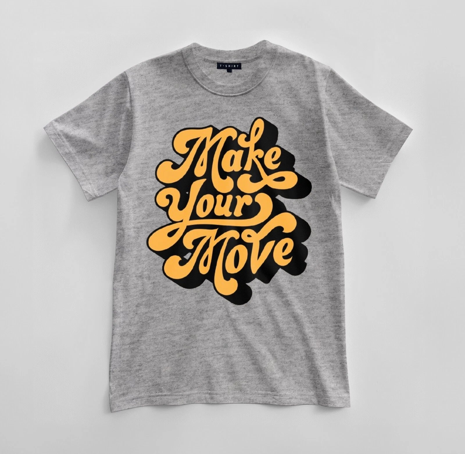 Custom Make Your Move Graphic T-shirt Design Unisex Jersey Short Sleeve Tee