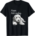 Adorable Goldendoodle Nope Not Today T-Shirt - Lazy Dog Gift Unisex T-Shirt