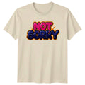 Not Sorry T-Shirt Urban Graffiti Streetwear Birthday Gift For Him And Her