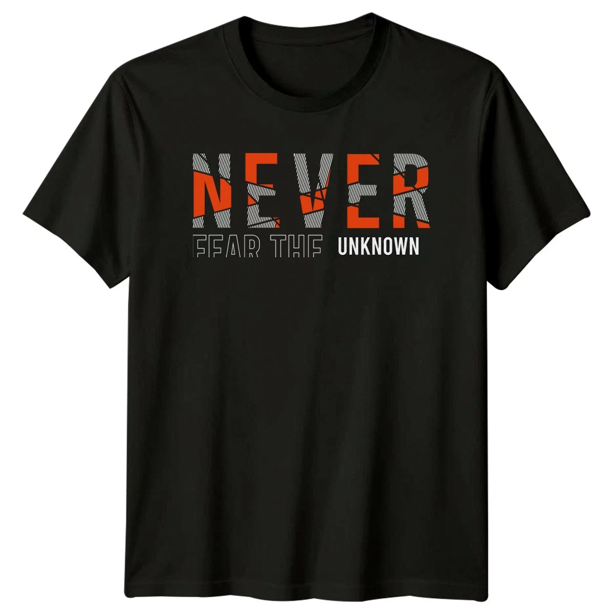 Never Fear The Unknown T-Shirt Urban Fashion Streetwear Gift For Him And Her