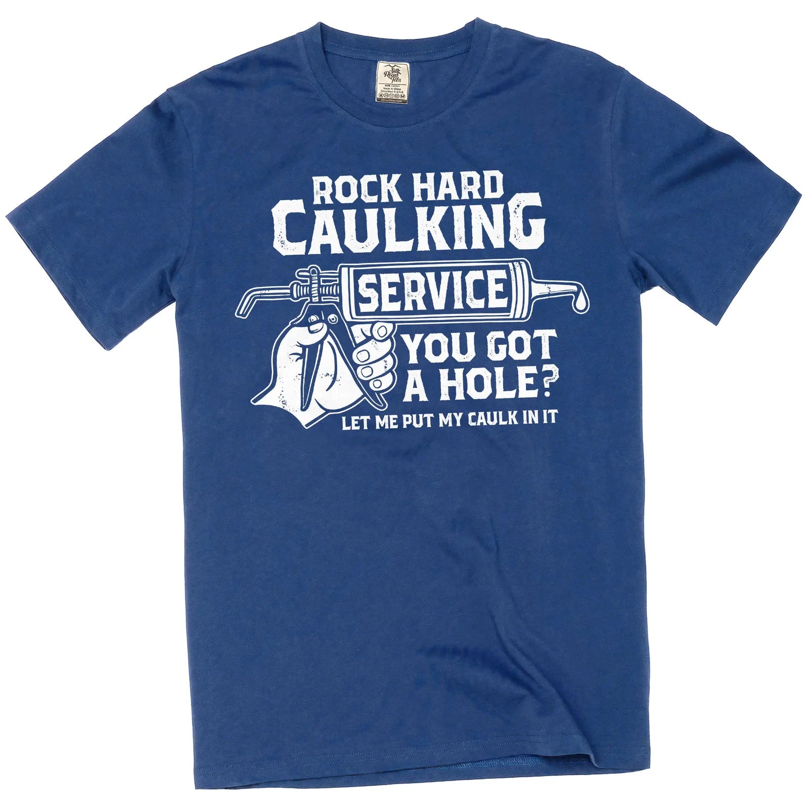 Men's Rock Hard Caulking Services T-shirt Funny Inappropriate Adult Humor Tee